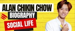 Read more about the article Alan Chikin Chow’s Lifestyle, Biography, Profile, Net Worth, Age, Height, Relationships, FAQs 2024